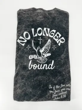 No Longer Bound - Acid Washed (2 options)