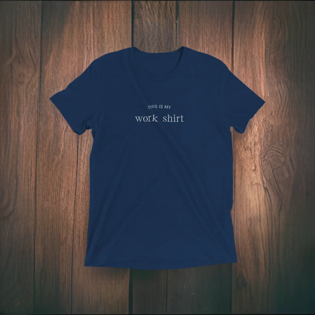 This is my Work Shirt - Triblend Unisex Crewneck T-shirt